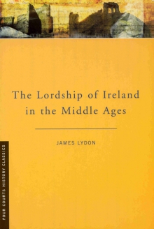 The lordship of Ireland in the Middle Ages