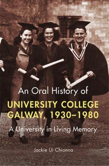 An oral history of University College Galway, 1930–1980