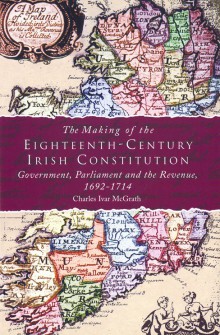 The making of the eighteenth-century Irish constitution