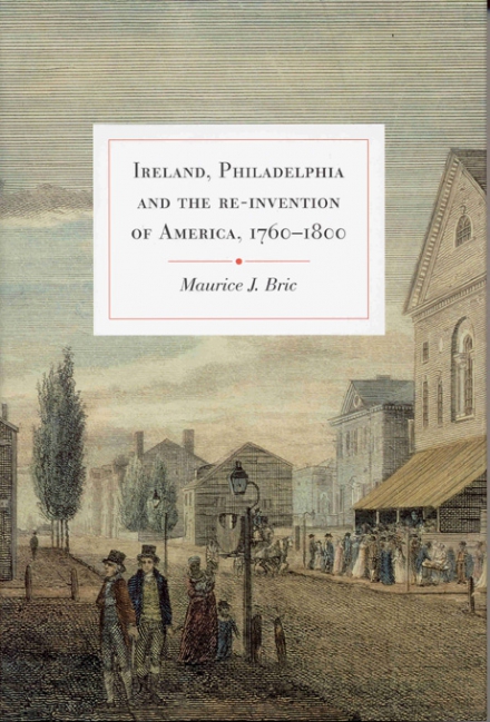 Ireland, Philadelphia and the re-invention of America, 1760–1800