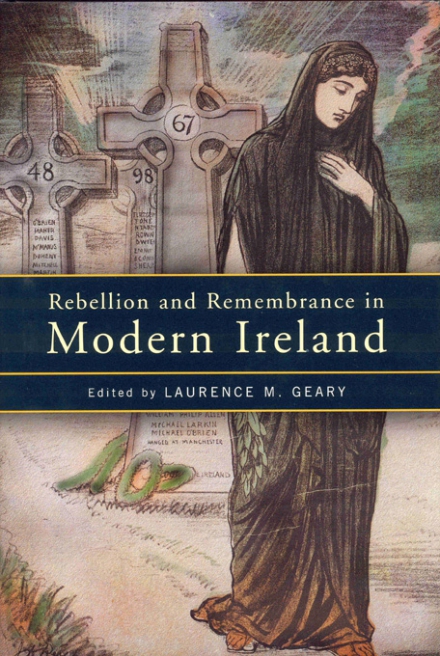 Rebellion and remembrance in modern Ireland
