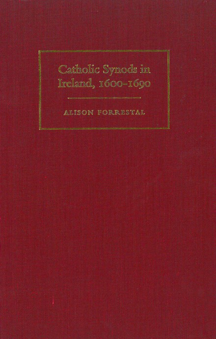 The Catholic Synods in Ireland, 1600–1690