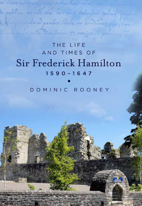 The life and times of Sir Frederick Hamilton, 1590–1647