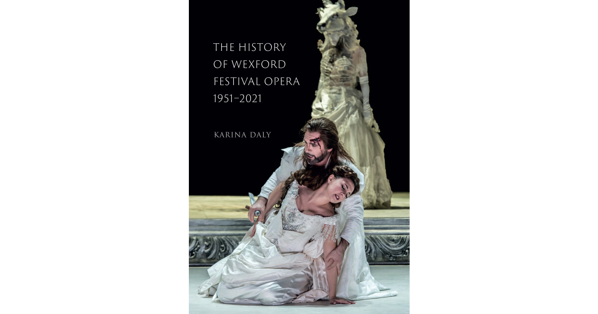 その他 Wexford Festival 2001 Four Courts Press | The history of Wexford Festival Opera, 1951–2021