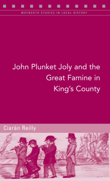 John Plunket Joly and the Great Famine in King's County
