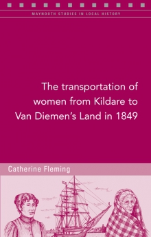 The transportation of women from Kildare to Van Diemen's Land in 1849