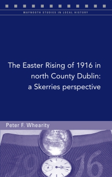 The Easter Rising of 1916 in north Co. Dublin