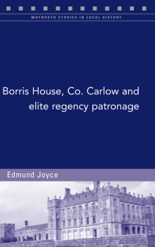 Borris House, Co. Carlow, and elite regency patronage