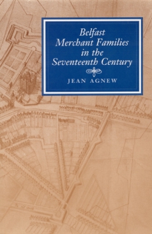 Belfast merchant families in the seventeenth century