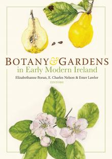 Botany and Gardens in Early Modern Ireland