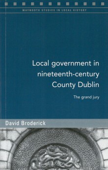 Local Government in Nineteenth-Century County Dublin 