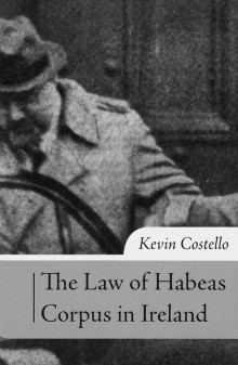 The law of habeas corpus in Ireland