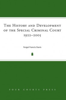 The history and development of the Special Criminal Court, 1922–2005