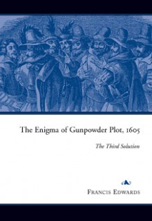 The enigma of the gunpowder plot, 1605
