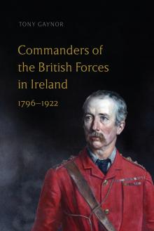 Commanders of the British Forces in Ireland, 1796–1922