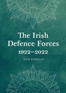 The Irish Defence Forces, 1922–2022