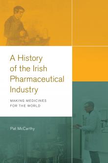 A history of the Irish Pharmaceutical Industry