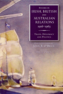 Studies in Irish, British and Australian relations, 1916–63