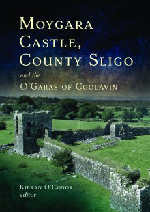 Moygara Castle, County Sligo and the O’Garas of Coolavin