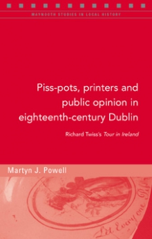 Piss-pots, printers and public opinion in eighteenth-century Dublin