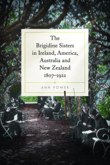 The Brigidine Sisters in Ireland, America, Australia and New Zealand, 1807–1922