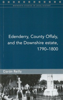 Edenderry, County Offaly, and the Downshire estate, 1790–1800