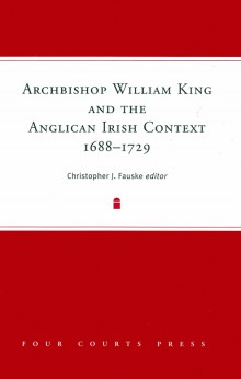 Archbishop William King and the Anglican Irish context, 1688–1729
