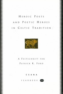Heroic poets and poetic heroes in Celtic tradition