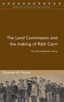 The Land Commission and the making of Ráth Cairn