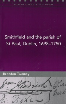 Smithfield and the Parish of St Paul, Dublin, 1698–1750