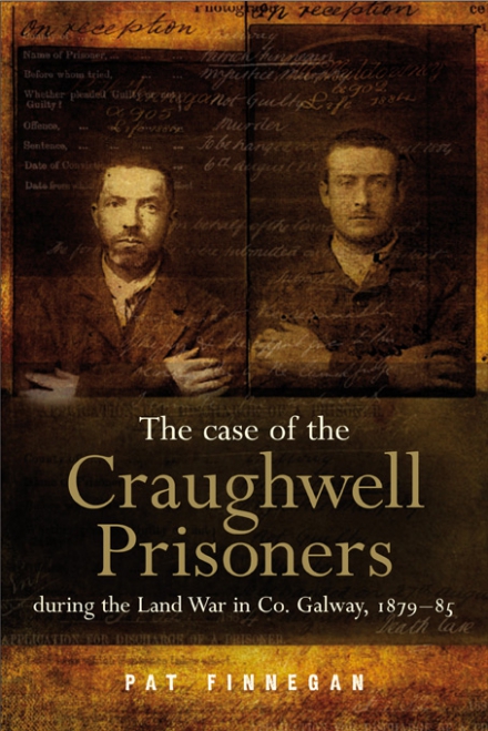 The case of the Craughwell Prisoners during the Land War in Co. Galway, 1879–85
