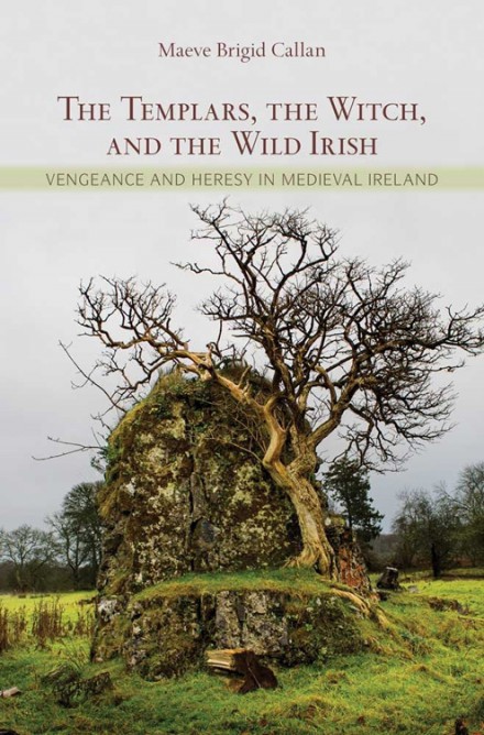 The Templars, the witch and the wild Irish