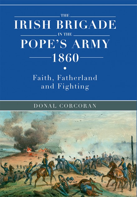 The Irish brigade in the Pope’s army 1860