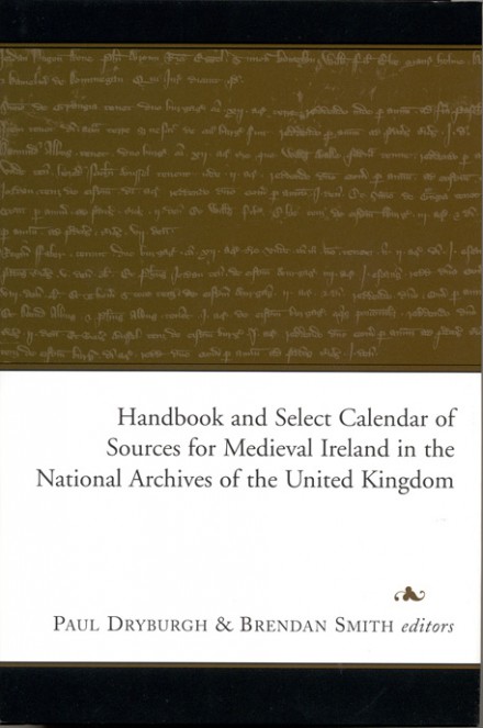 Handbook & select calendar of sources for medieval Ireland in the National Archives of the United Kingdom