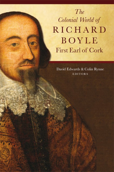 The colonial world of Richard Boyle, first earl of Cork