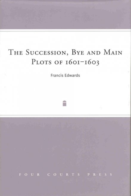 The succession, bye and main plots of 1601–1603