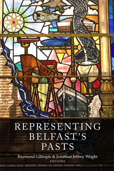 Representing Belfast's pasts 