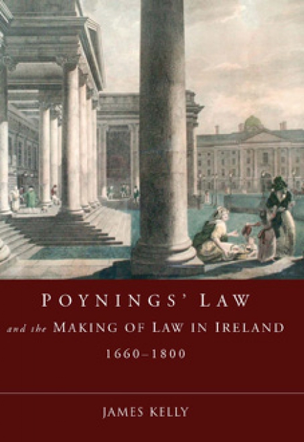 Poynings' Law and the making of law in Ireland, 1660–1800