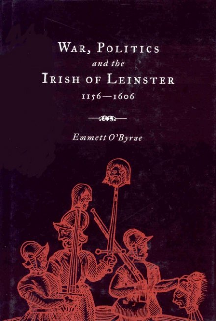 War, politics and the Irish of Leinster, 1156–1606
