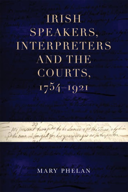 Irish speakers, interpreters and the courts, 1754–1921