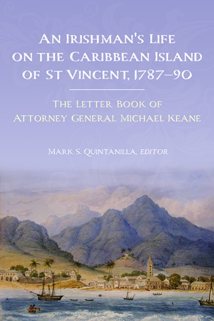 An Irishman’s life on the Caribbean island of St Vincent, 1787–90