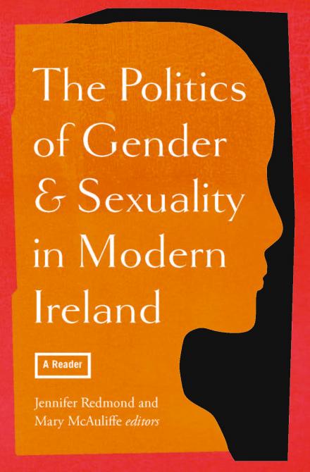 The politics of gender and sexuality in modern Ireland