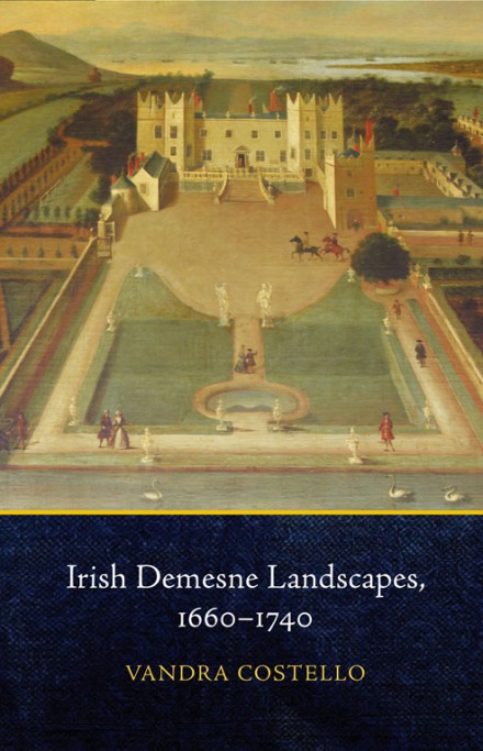 Irish demesne landscapes, 1660–1740