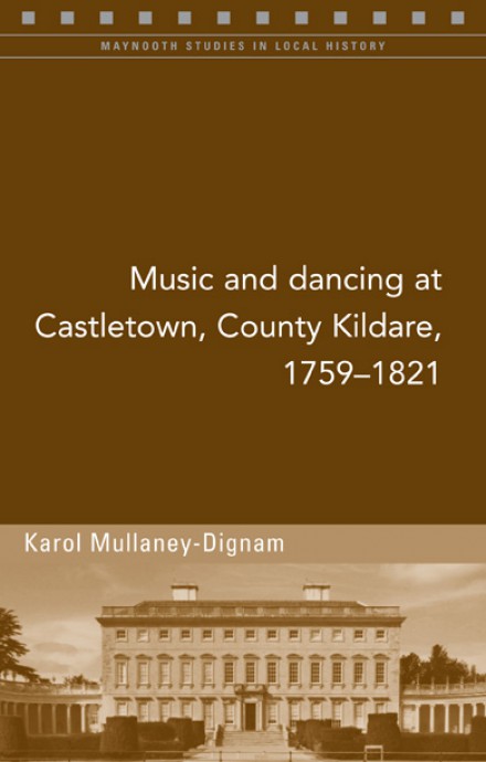 Music and dancing at Castletown, Co. Kildare, 1759–1821