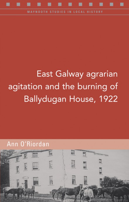 East Galway agrarian agitation and the burning of Ballydugan House, 1922