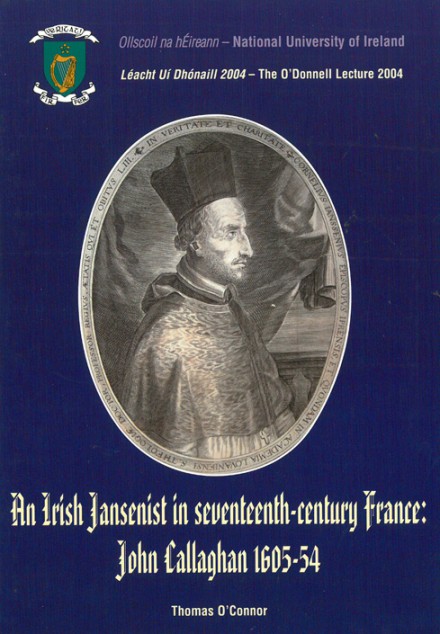 An Irish Jansenist in seventeenth-century France: John Callaghan, 1605–54