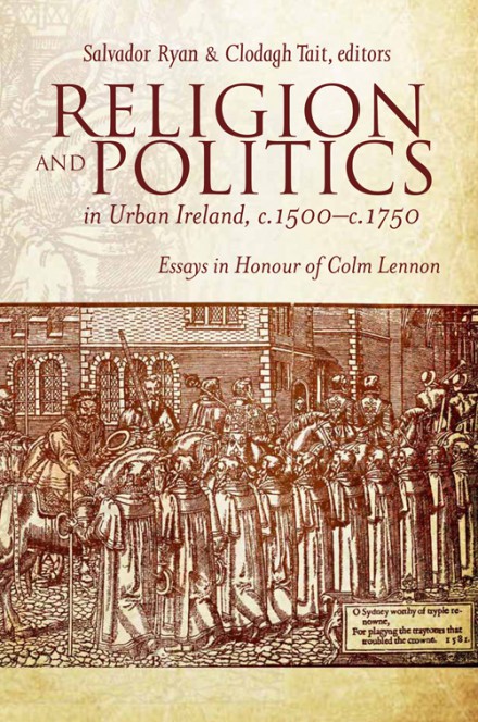 Religion and politics in urban Ireland, c.1500–c.1750