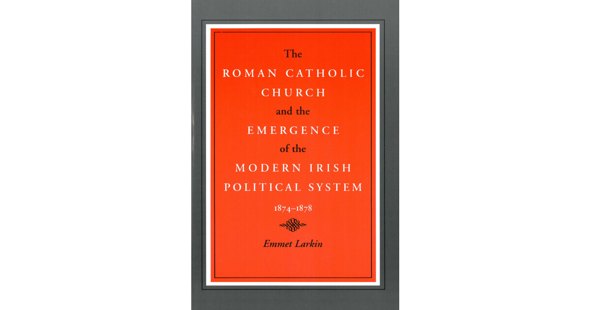 Four Courts Press | The Roman Catholic Church and the Emergence of the ...