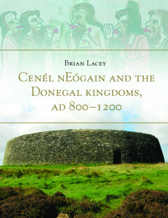 Cenél nEógain and the Donegal kingdoms, AD 800–1200