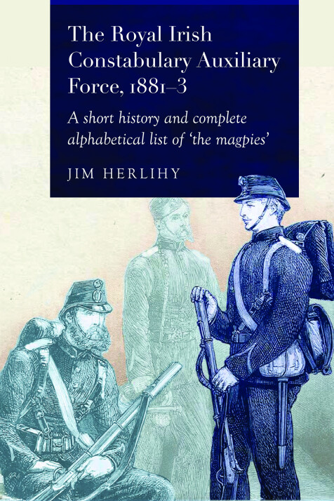 The Royal Irish Constabulary Auxiliary Force, 1881-3